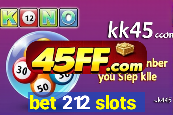 bet 212 slots